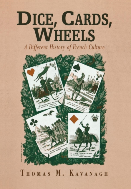 Dice, Cards, Wheels : A Different History of French Culture, EPUB eBook