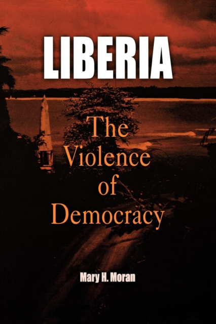 Liberia : The Violence of Democracy, EPUB eBook