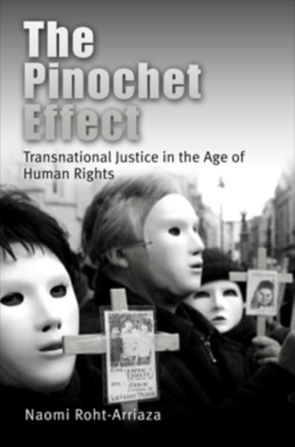 The Pinochet Effect : Transnational Justice in the Age of Human Rights, PDF eBook