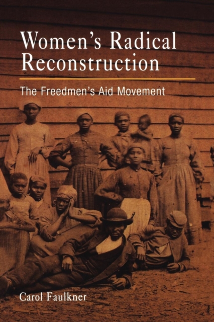 Women's Radical Reconstruction : The Freedmen's Aid Movement, EPUB eBook