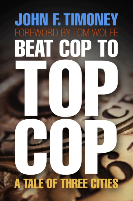 Beat Cop to Top Cop : A Tale of Three Cities, EPUB eBook