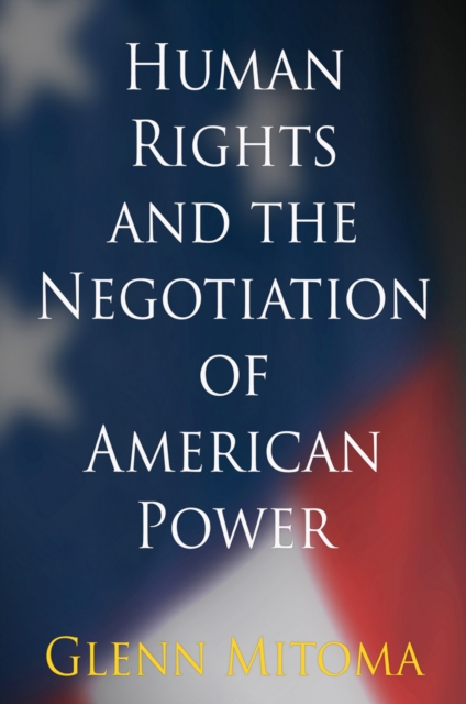 Human Rights and the Negotiation of American Power, EPUB eBook