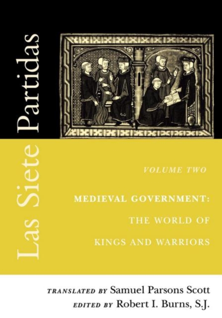 Las Siete Partidas, Volume 2 : Medieval Government: The World of Kings and Warriors (Partida II), PDF eBook