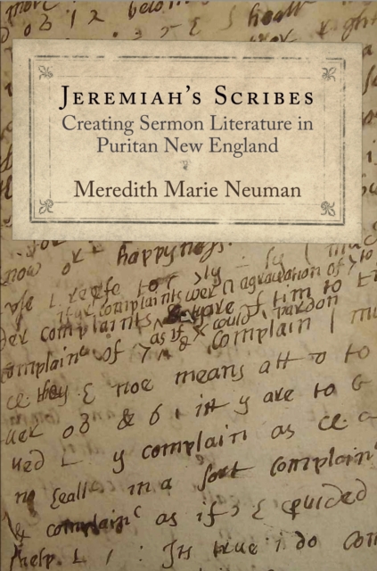 Jeremiah's Scribes : Creating Sermon Literature in Puritan New England, EPUB eBook