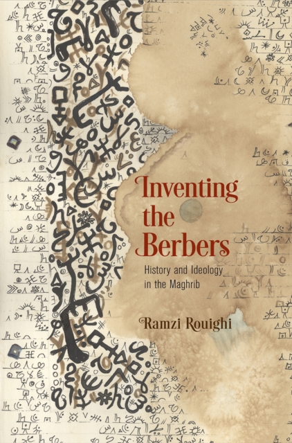 Inventing the Berbers : History and Ideology in the Maghrib, Paperback / softback Book