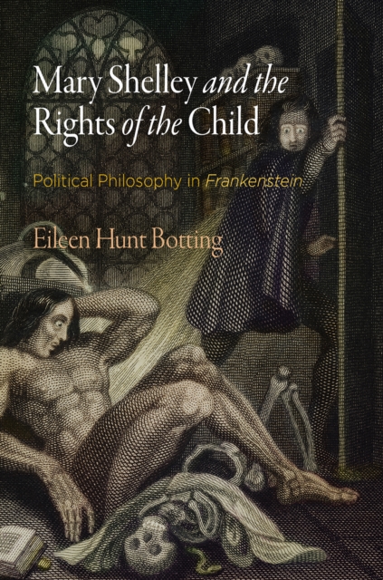 Mary Shelley and the Rights of the Child : Political Philosophy in "Frankenstein", Hardback Book