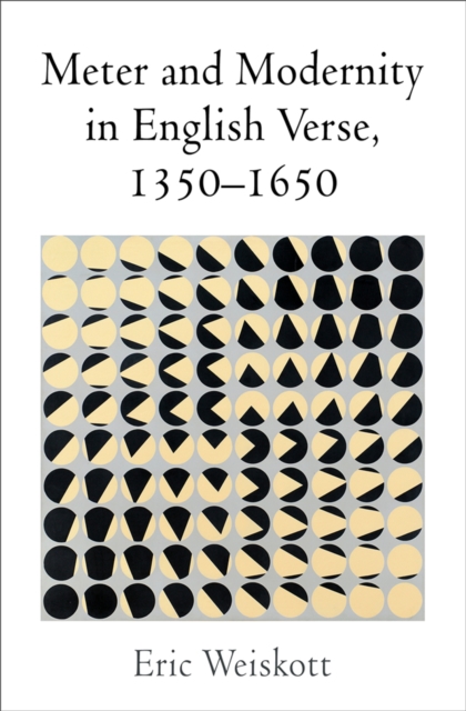Meter and Modernity in English Verse, 1350-1650, Hardback Book