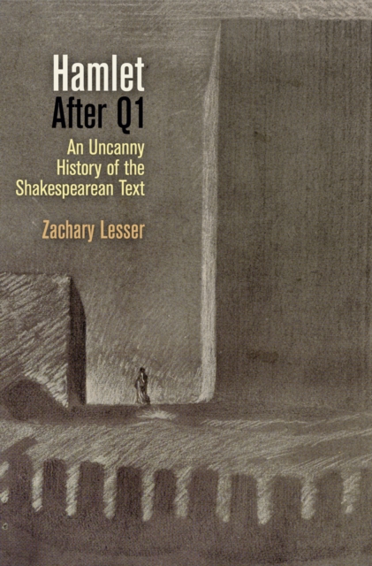 "Hamlet" After Q1 : An Uncanny History of the Shakespearean Text, EPUB eBook