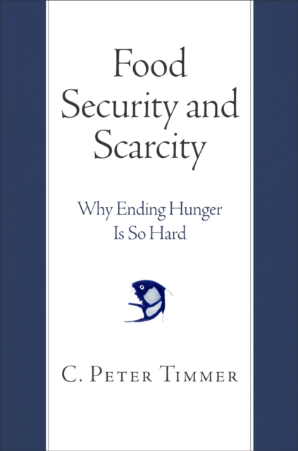 Food Security and Scarcity : Why Ending Hunger Is So Hard, EPUB eBook