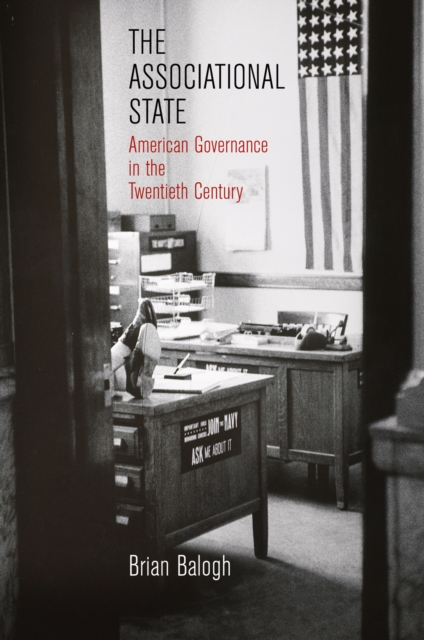 The Associational State : American Governance in the Twentieth Century, EPUB eBook