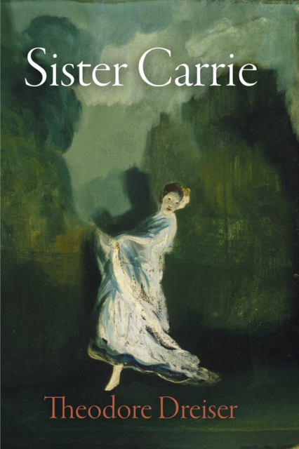 Sister Carrie : The Pennsylvania Edition, EPUB eBook