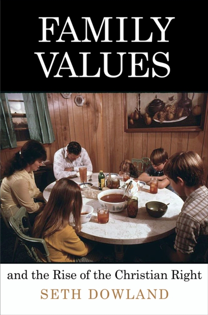 Family Values and the Rise of the Christian Right, EPUB eBook