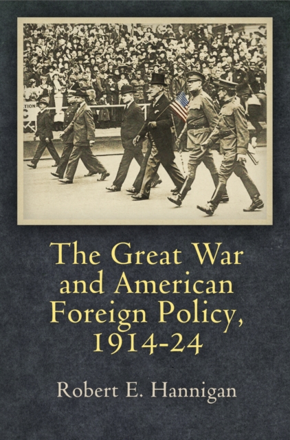The Great War and American Foreign Policy, 1914-24, EPUB eBook