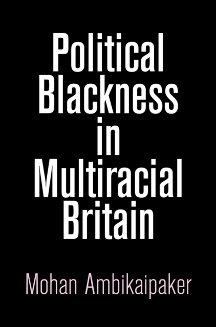 Political Blackness in Multiracial Britain, EPUB eBook