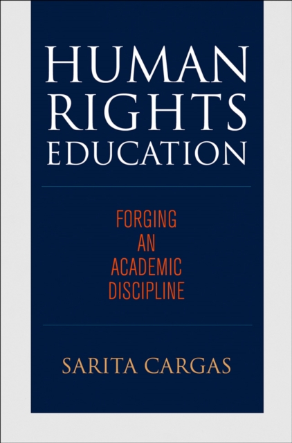 Human Rights Education : Forging an Academic Discipline, EPUB eBook