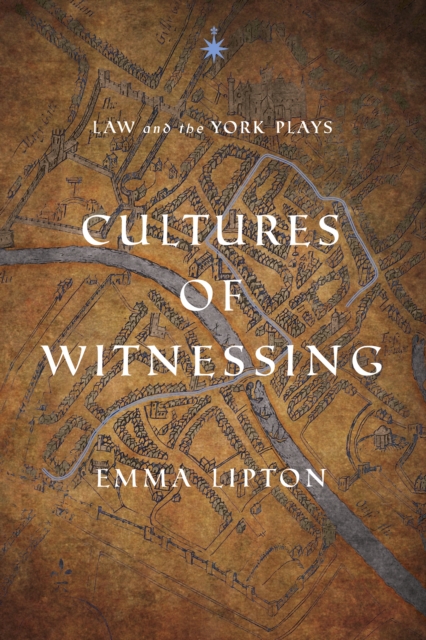 Cultures of Witnessing : Law and the York Plays, EPUB eBook