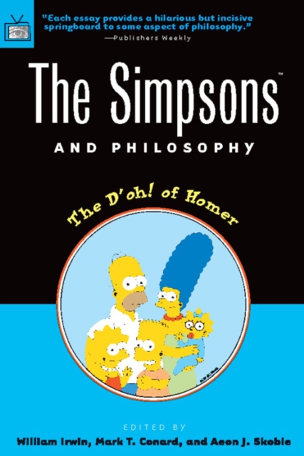 The Simpsons and Philosophy : The D'oh! of Homer, Paperback / softback Book