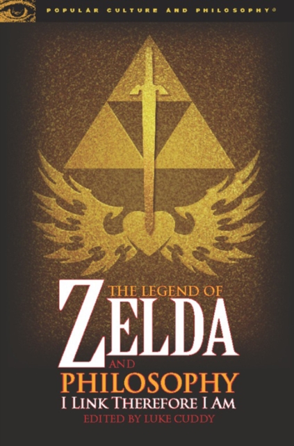 The Legend of Zelda and Philosophy : I Link Therefore I Am, EPUB eBook