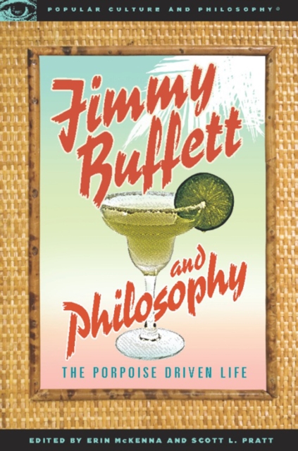 Jimmy Buffett and Philosophy : The Porpoise Driven Life, EPUB eBook