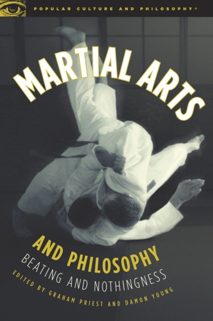 Martial Arts and Philosophy : Beating and Nothingness, EPUB eBook