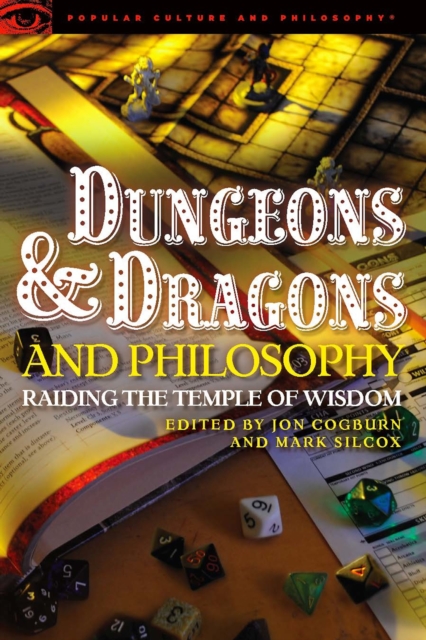 Dungeons and Dragons and Philosophy : Raiding the Temple of Wisdom, EPUB eBook