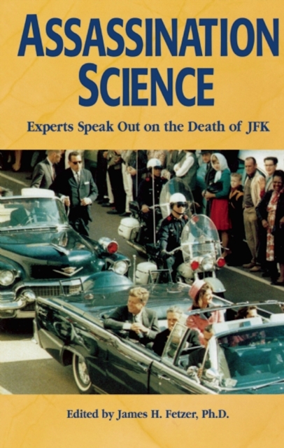 Assassination Science : Experts Speak Out on the Death of JFK, EPUB eBook