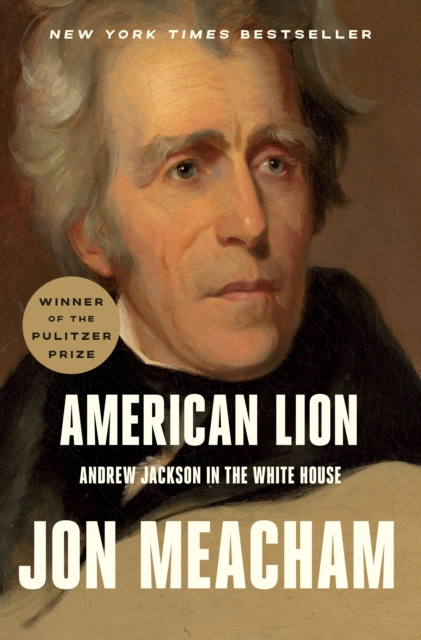 American Lion : Andrew Jackson in the White House, Paperback / softback Book