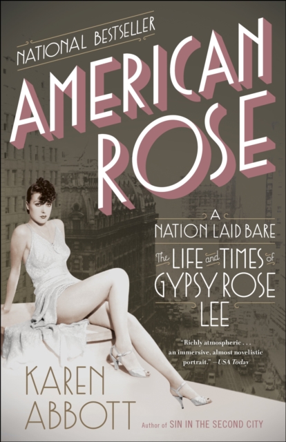 American Rose : A Nation Laid Bare: The Life and Times of Gypsy Rose Lee, Paperback / softback Book