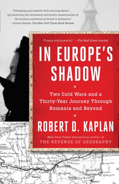 In Europe's Shadow : Two Cold Wars and a Thirty-Year Journey Through Romania and Beyond, Paperback / softback Book