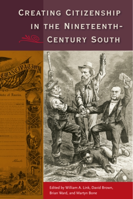 Creating Citizenship in the Nineteenth-Century South, PDF eBook