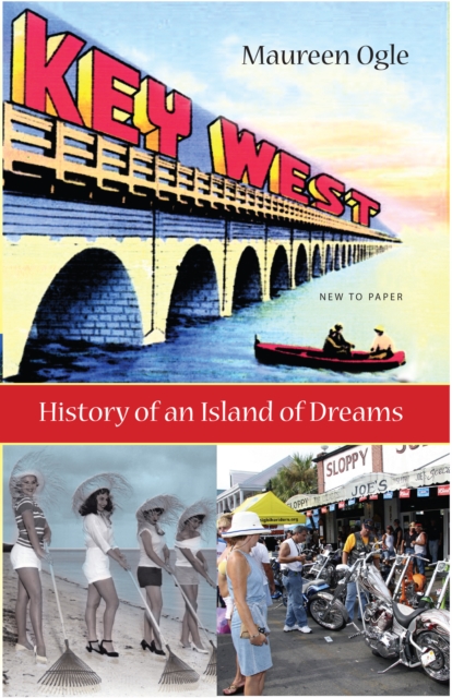 Key West : History of an Island of Dreams, EPUB eBook