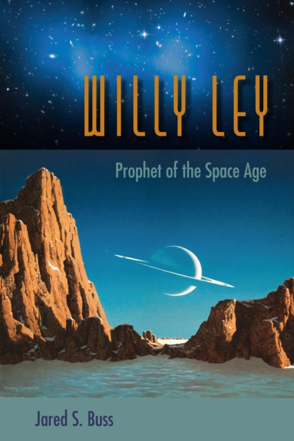 Willy Ley : Prophet of the Space Age, EPUB eBook