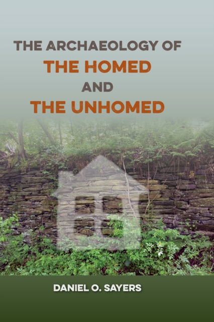The Archaeology of the Homed and the Unhomed, PDF eBook
