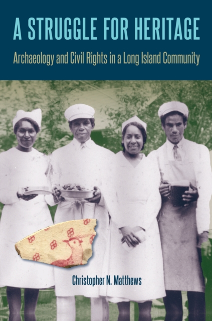 A Struggle for Heritage : Archaeology and Civil Rights in a Long Island Community, EPUB eBook