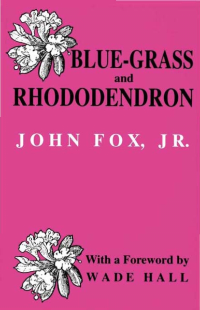 Blue-grass and Rhododendron : Out-doors in Old Kentucky, EPUB eBook