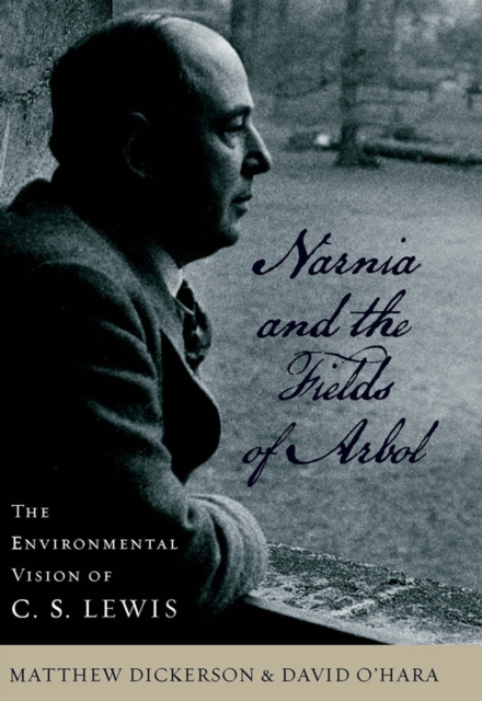Narnia and the Fields of Arbol : The Environmental Vision of C.S. Lewis, EPUB eBook