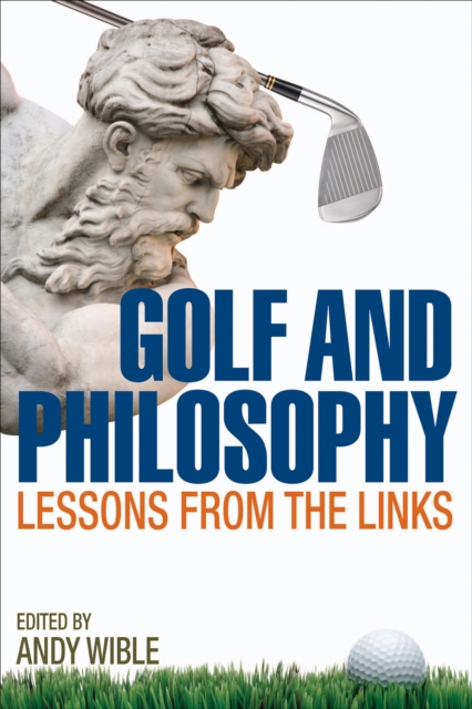 Golf and Philosophy : Lessons from the Links, EPUB eBook