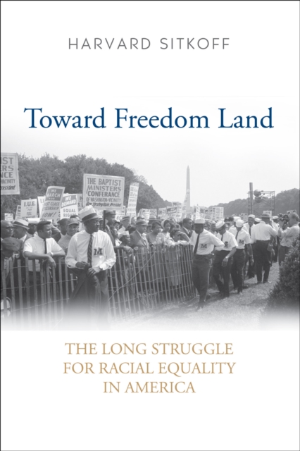 Toward Freedom Land : The Long Struggle for Racial Equality in America, EPUB eBook