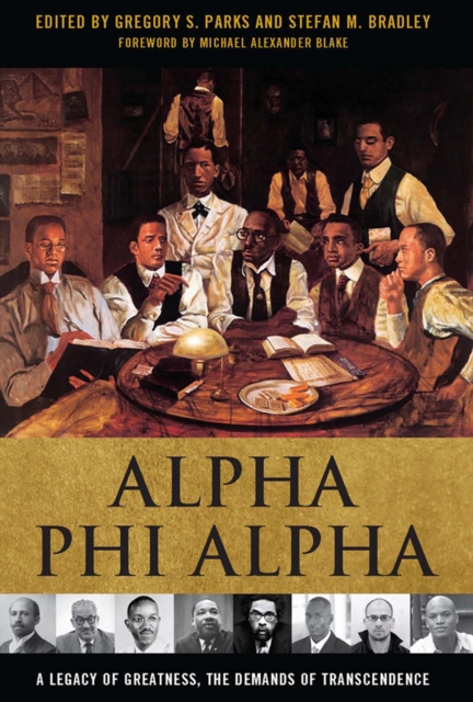 Alpha Phi Alpha : A Legacy of Greatness, the Demands of Transcendence, EPUB eBook