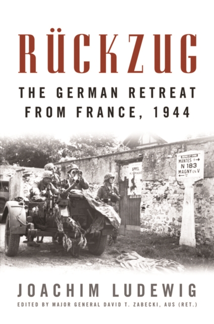 Ruckzug : The German Retreat from France, 1944, PDF eBook