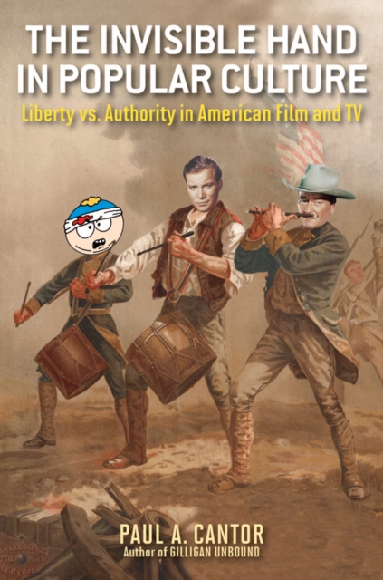 The Invisible Hand in Popular Culture : Liberty vs. Authority in American Film and TV, PDF eBook