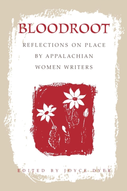 Bloodroot : Reflections on Place by Appalachian Women Writers, EPUB eBook