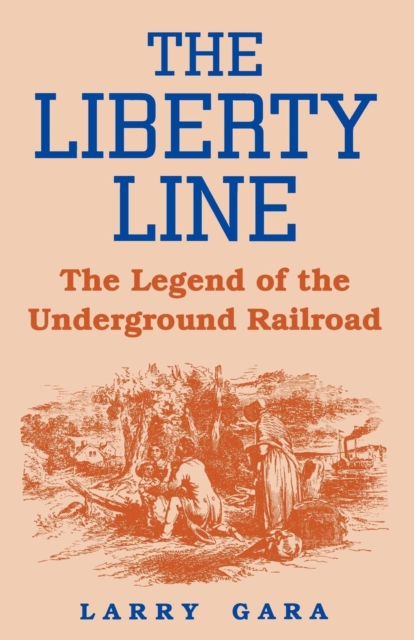 The Liberty Line : The Legend of the Underground Railroad, EPUB eBook