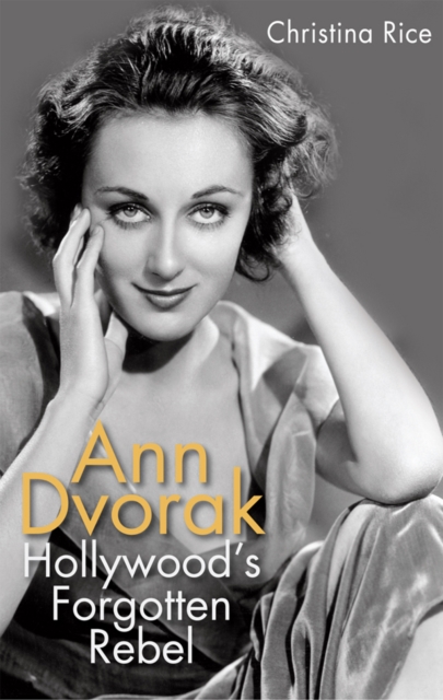 Ann Dvorak : Hollywood's Forgotten Rebel, PDF eBook