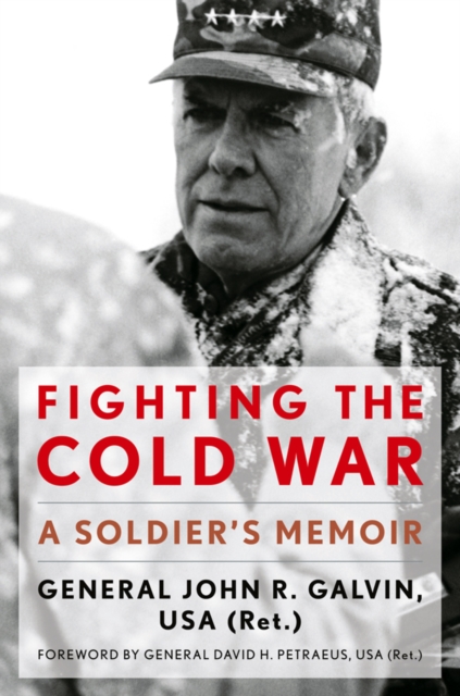 Fighting the Cold War : A Soldier's Memoir, PDF eBook