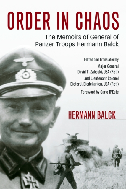 Order in Chaos : The Memoirs of General of Panzer Troops Hermann Balck, EPUB eBook