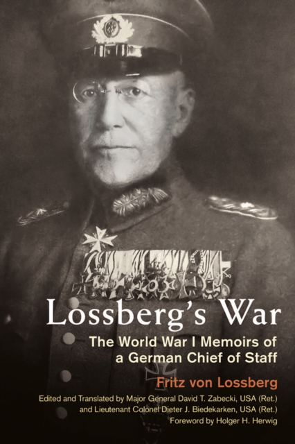 Lossberg's War : The World War I Memoirs of a German Chief of Staff, EPUB eBook
