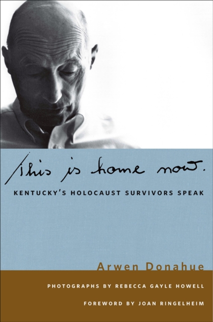 This is Home Now : Kentucky's Holocaust Survivors Speak, EPUB eBook