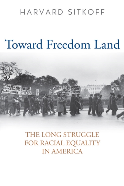 Toward Freedom Land : The Long Struggle for Racial Equality in America, EPUB eBook