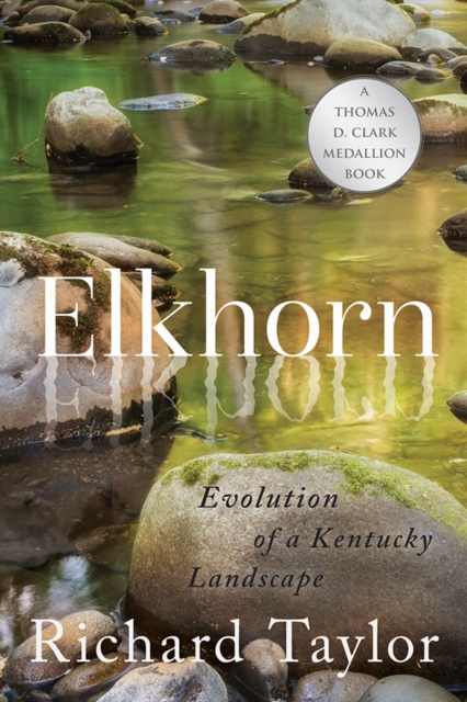 Elkhorn : Evolution of a Kentucky Landscape, PDF eBook
